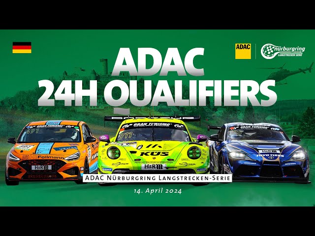 Saison 2024: ADAC 24h Nürburgring Qualifiers (Sonntag)