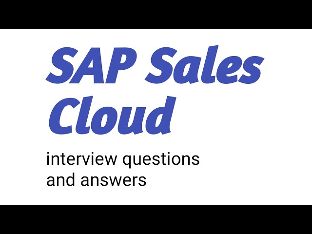 SAP Sales Cloud interview questions and answers | Commonly asked questions in interview