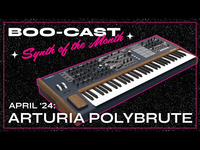 BOOcast - Synth of the Month: Arturia Polybrute