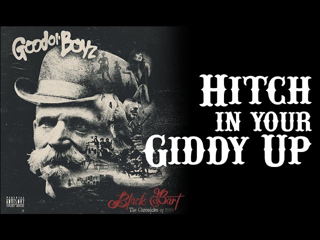 Good Ol' Boyz | Hitch in your Giddy-Up, Black Bart 2022