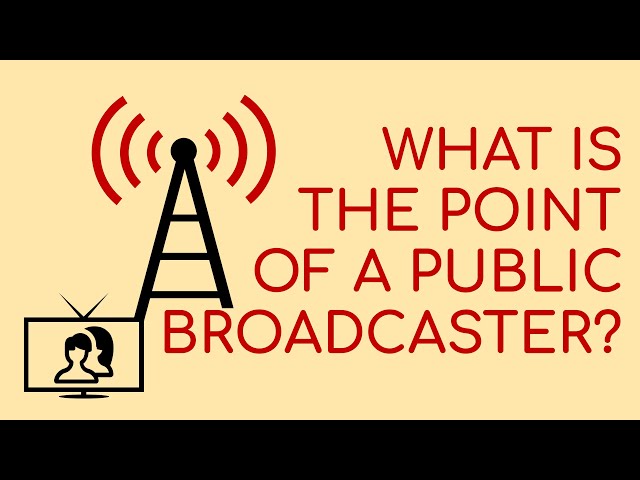 What is the Point of A Public Broadcaster?