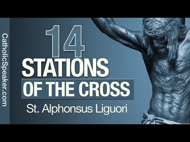 Stations of the Cross (Catholic) - By St Alphonsus Liguori