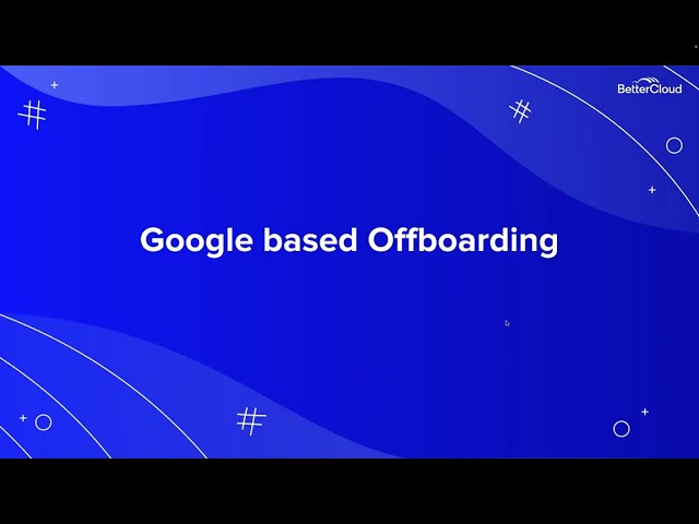 Automate Your Google Workspace (G Suite) Employee Offboarding with BetterCloud