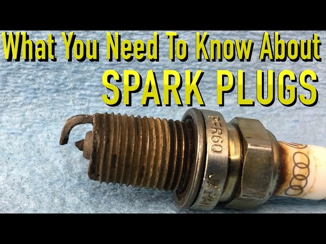 What You Need To Know About Spark Plugs