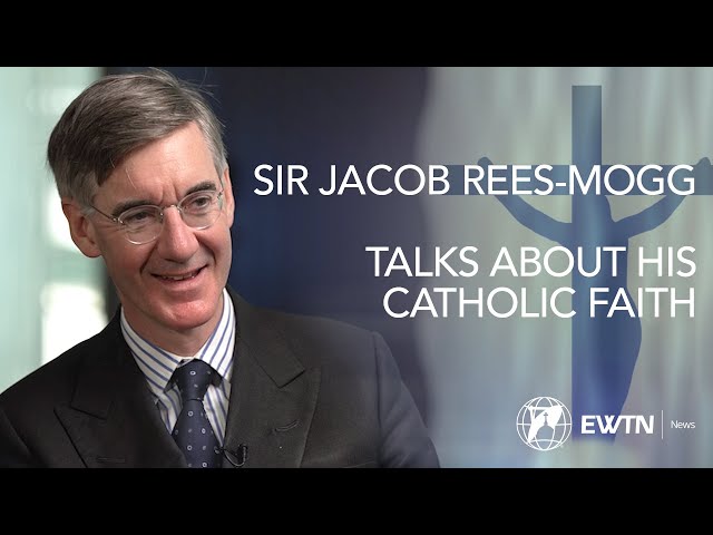 Sir Jacob Rees-Mogg on His Catholic Faith | EWTN News Nightly