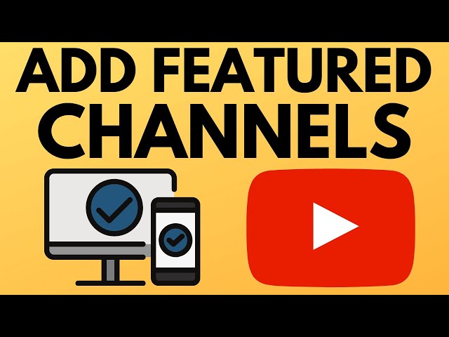 How To Add a Featured Channel to Your YouTube Channel - PC & Phone - 2021