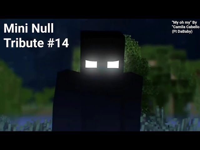 Mini Null Tribute #14 - My Oh My