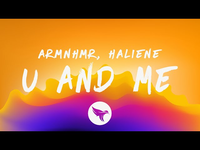 ARMNHMR & HALIENE - U & Me (Lyrics)