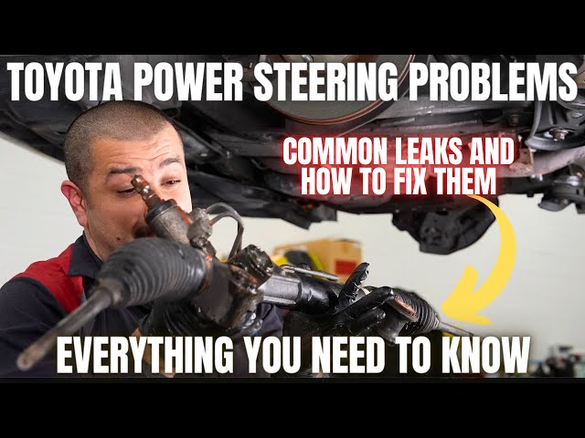 Toyota Power Steering Problems | Everything You Need To Know about Common Leaks and How to Fix Them