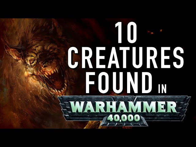 40 Facts and Lore on Creatures of Warhammer 40K