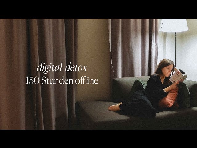 Digital Detox: 150 Stunden offline - kein Handy, Laptop & Internet