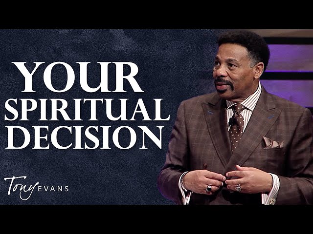 The Critical Choice that Every Christian Must Make | Tony Evans Sermon