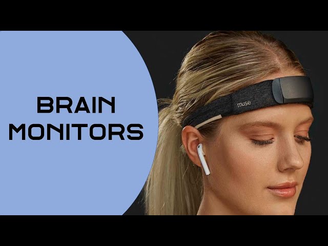 Brain Monitors That Reveal and Change Your State of Mind.
