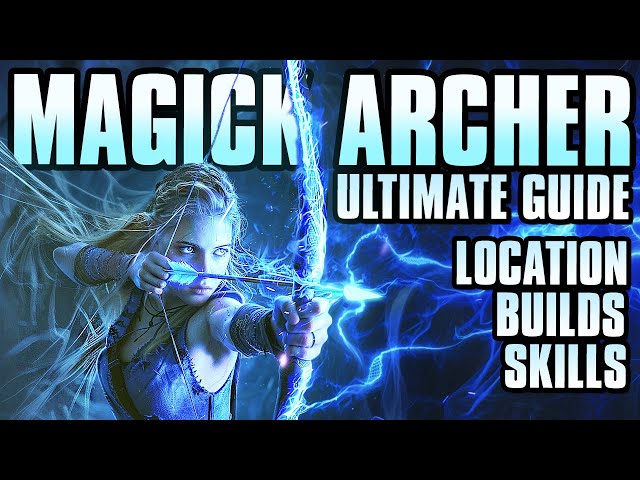 Dragons Dogma 2 - MAGICK ARCHER Ultimate Guide | Location, Ultimate, Builds, Skills, Tips, & More