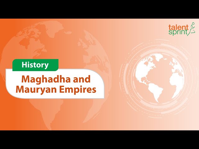 Magadhan and Mauryan Empires | History | General Awareness | TalentSprint Aptitude Prep