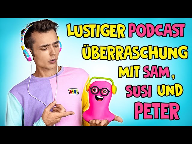 Lustige Podcast-Überraschung mit Sam, Susi und Peter!