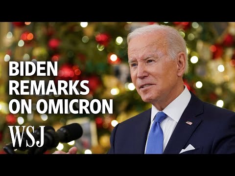 ‘This Is Not March Of 2020:’ Biden Delivers Remarks as Omicron Cases Grow | WSJ