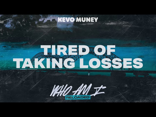 Kevo Muney - Tired Of Taking Losses (Official Audio)