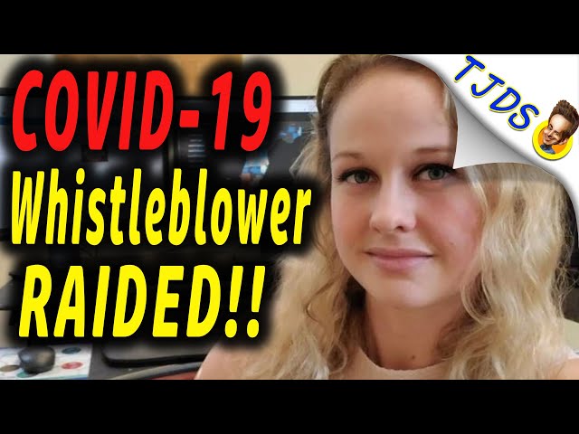 COVID Whistle Blower RAIDED with Gestapo Tactics!