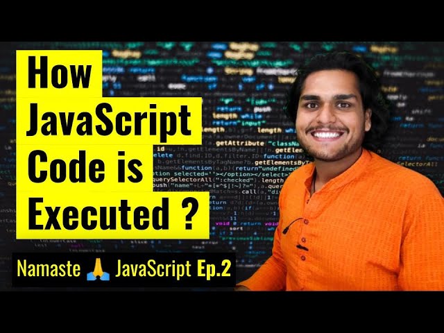 How JavaScript Code is executed? ❤️& Call Stack | Namaste JavaScript Ep. 2
