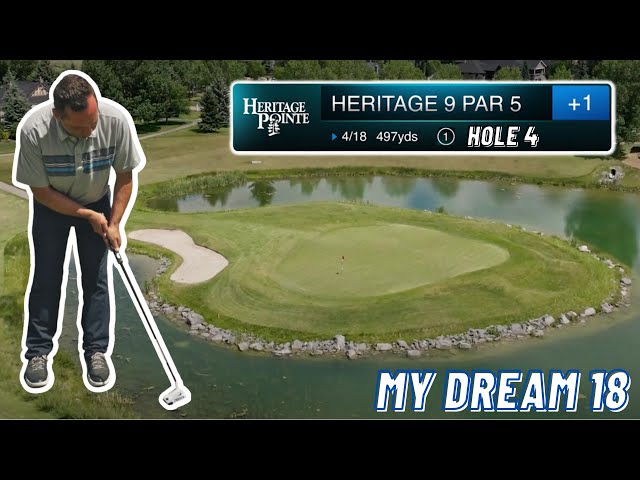 My Dream 18, Ep 4 | Heritage Pointe Golf Club (Heritage 9) Par 5 497yds