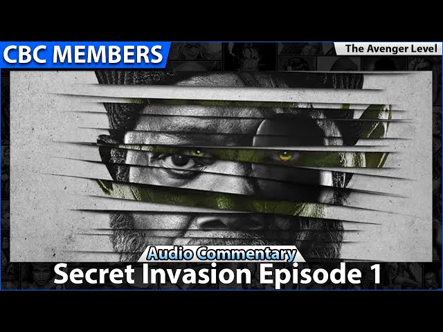 Secret Invasion Episode 1 Audio Commentary [MEMBERS] AV