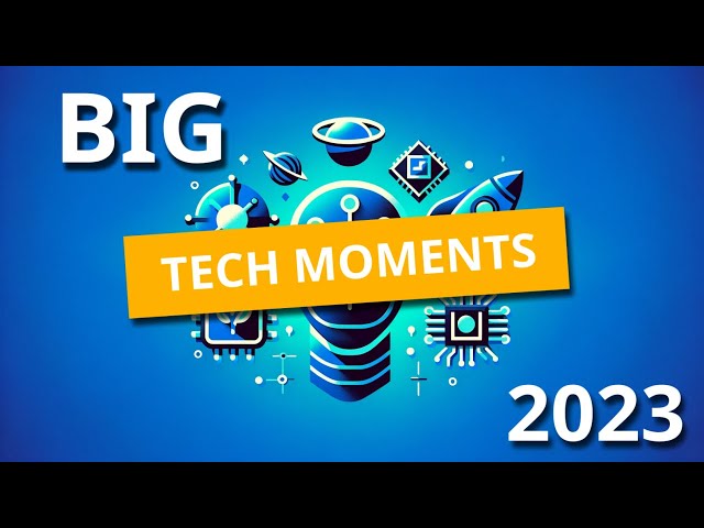 The BEST 2023 Tech Moments