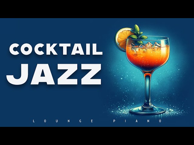 Cocktail Jazz | Lounge Piano | Relax Music