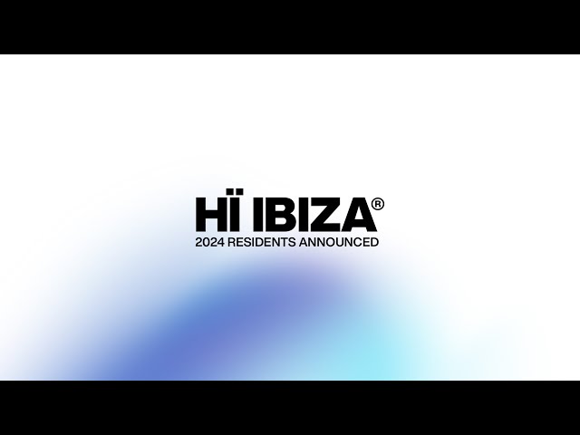 Hï Ibiza • 2024 Residencies Announced
