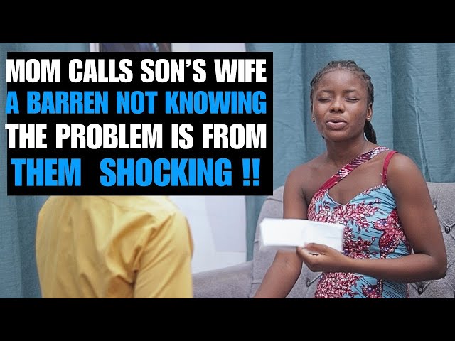 Evil Mother Regrets After  Calling  Son's Wife Barren Not Knowing The Son Has...