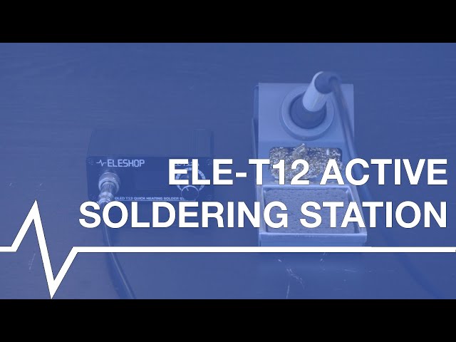 Why should you buy this active soldering station? ELE-T12 [ENGLISH]