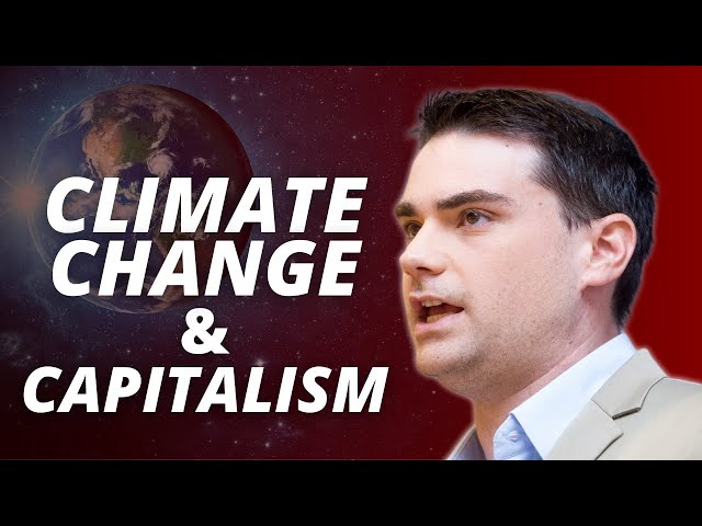 CLIMATE CHANGE & CAPITALISM: Shapiro Sets The Science Straight