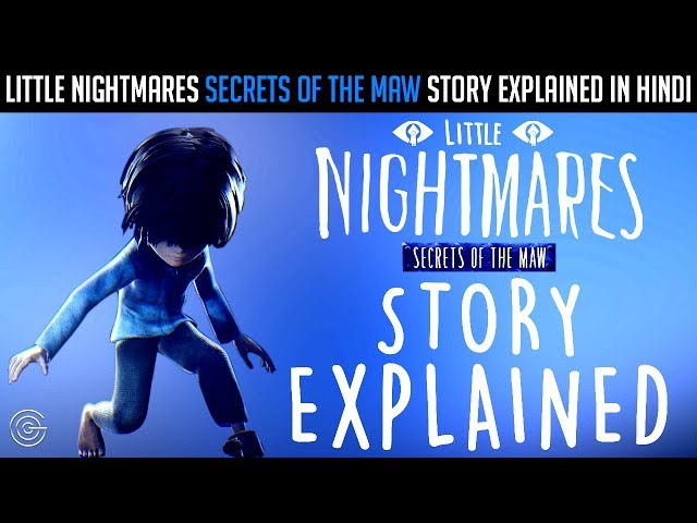 Little Nightmares Secrets of The Maw Story Explained In Hindi