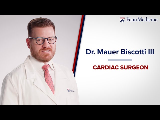 Meet Dr. Mauer Biscotti III, Cardiac Surgeon