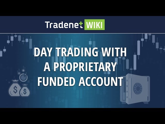 Day Trading with a Proprietary Funded Account