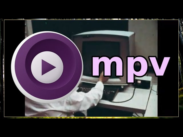 mpv - The Best Simple Video Player
