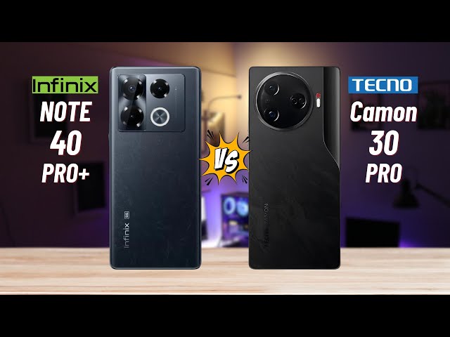 Infinix Note 40 Pro Plus vs Tecno Camon 30 Pro