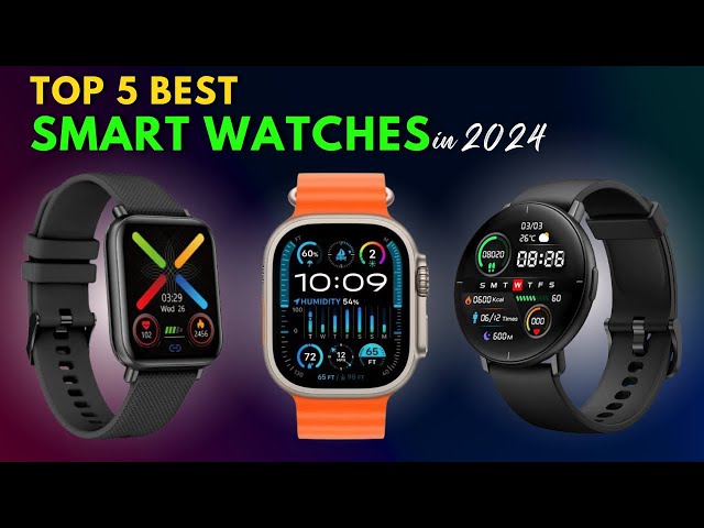 Top 5 Best Smart Watches for 2024 || Best Smartwatches in 2024 #smartwatches