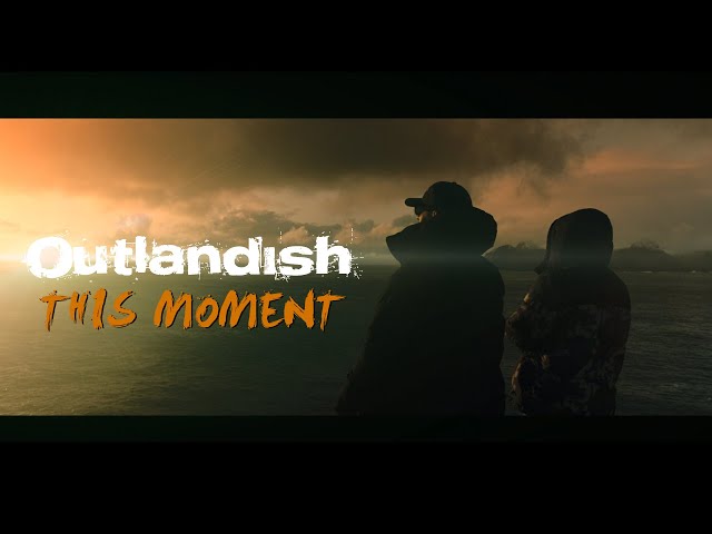 OUTLANDISH - THIS MOMENT (OFFICIAL MUSIC VIDEO)