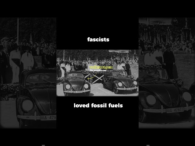 Fascists loved fossil fuels, that should scare you.