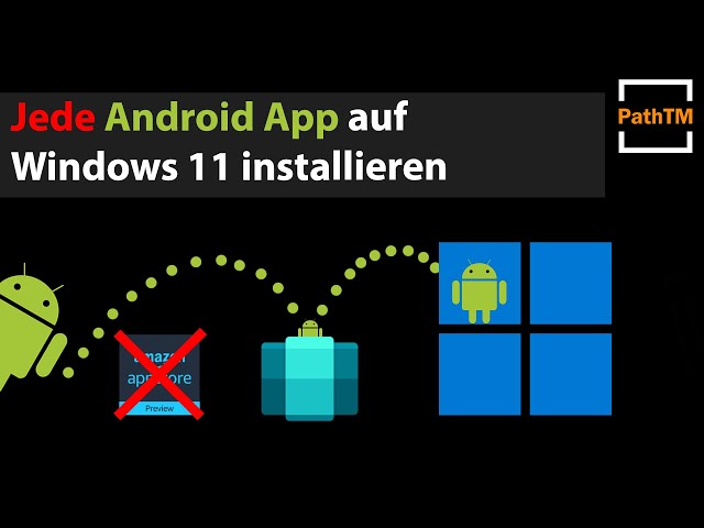 Jede Android App auf Windows 11 installieren | PathTM