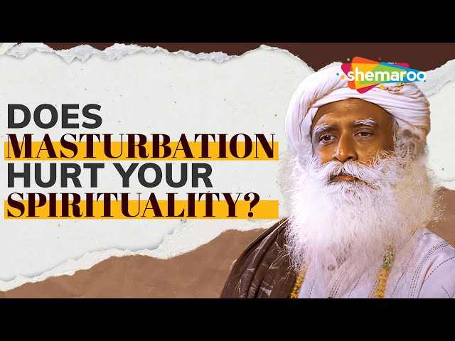 Does Masturbation Hurt Your Spiritual Possibilities - Sadhguru Hindi