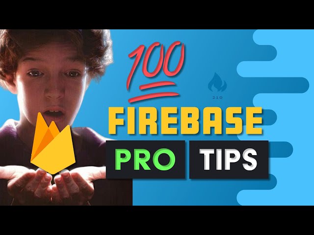 100 Firebase Tips, Tricks, and Screw-ups