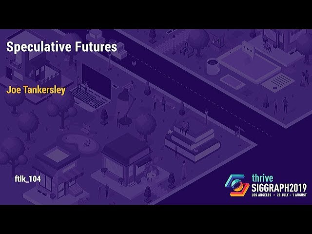 SIGGRAPH University : Speculative Futures