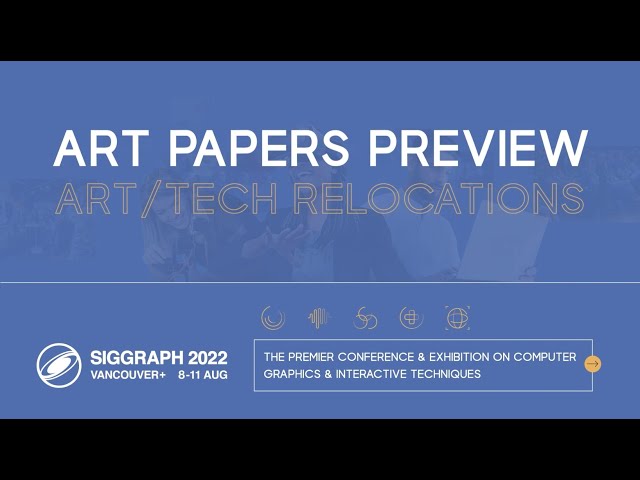 SIGGRAPH 2022 Art Papers Preview