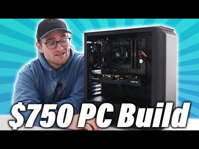 The Ultimate $750 Gaming PC Build Guide!
