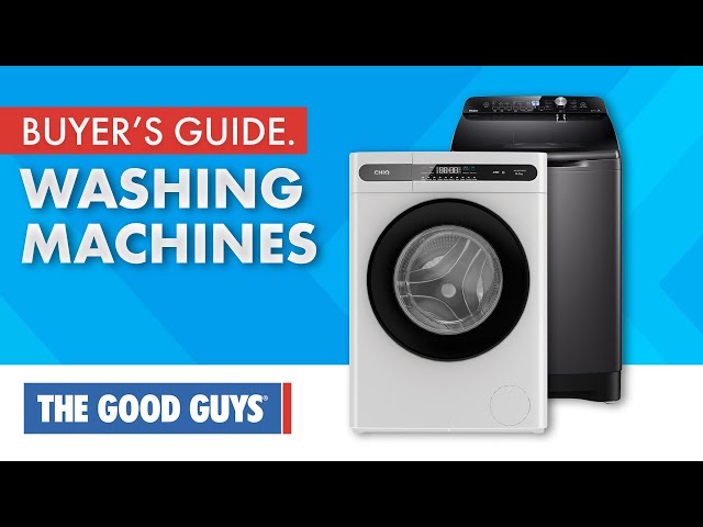 How To Select The Best Washing Machine For Your Laundry | The Good Guys