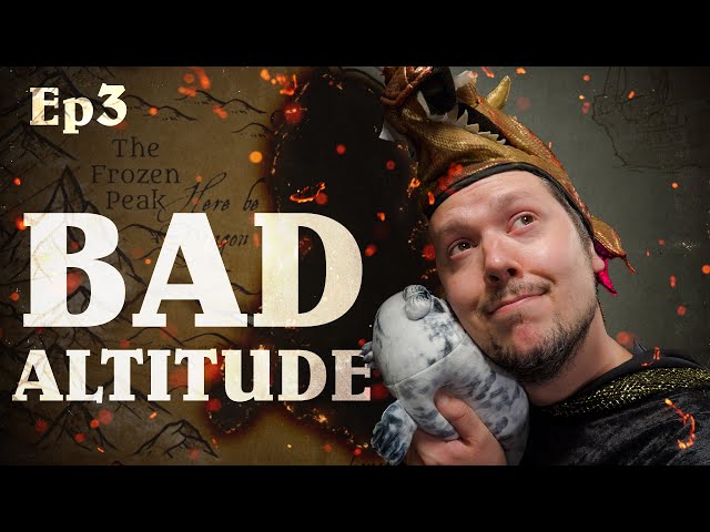 Bad Altitude | Oxventure D&D | Legacy Of Dragons | Season 4, Episode 3
