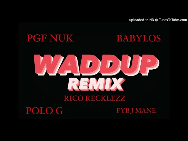 WADDUP Remix (Polo G, PGF Nuk, Babylos, FYBJ Mane)