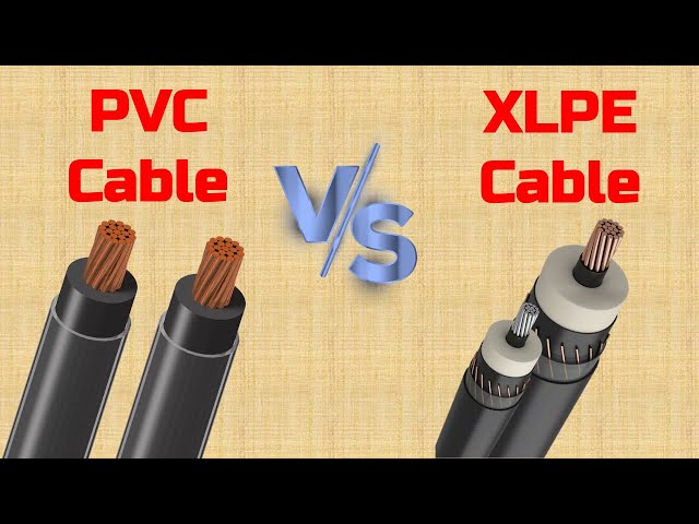 PVC Cable vs XLPE Cable | Difference between PVC and XLPE Cables
